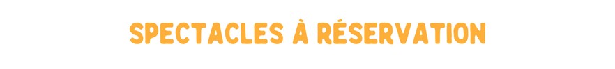 spectacles à reservation